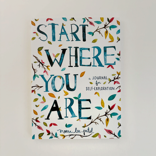 Start Where You Are: A Journal for Self-Exploration