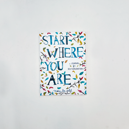 Start Where You Are: A Journal for Self-Exploration