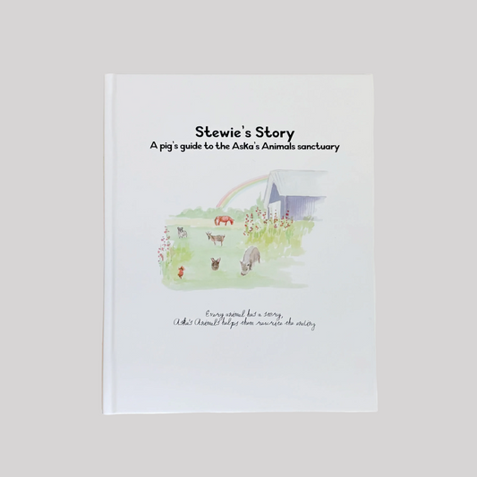 Stewie's Story: A Pig's Guide to the Aska's Animals Sanctuary